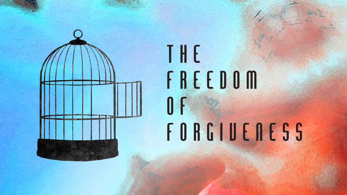 The Freedom of Forgiveness